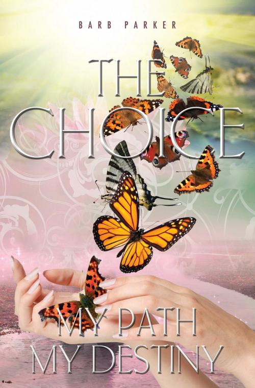 Cover of the book The Choice by Barb Parker, Essence Publishing
