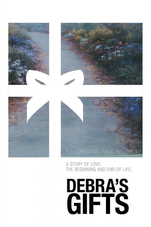 Cover of the book Debra's Gifts by Lorraine Paul Noznisky, FriesenPress
