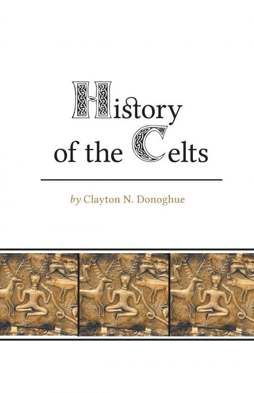 Cover of the book History of the Celts by Clayton N. Donoghue, FriesenPress