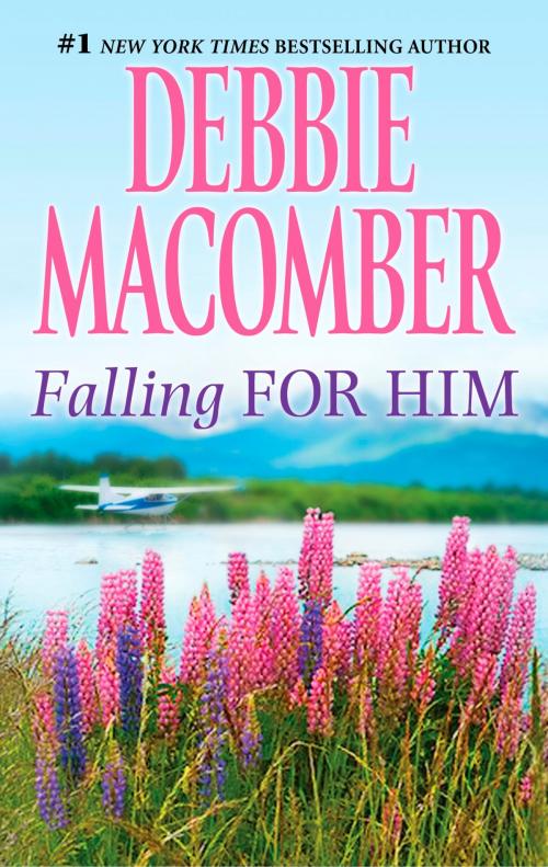 Cover of the book FALLING FOR HIM by Debbie Macomber, MIRA Books