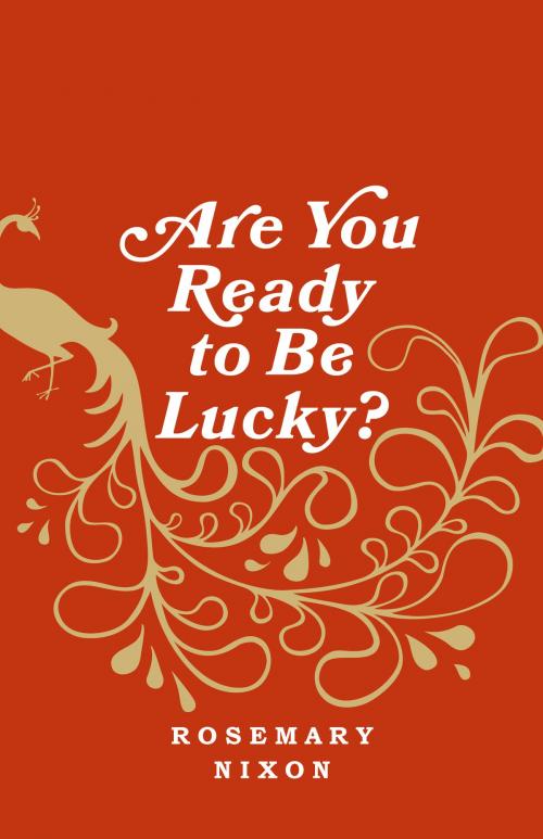 Cover of the book Are You Ready to be Lucky? by Rosemary Nixon, Freehand