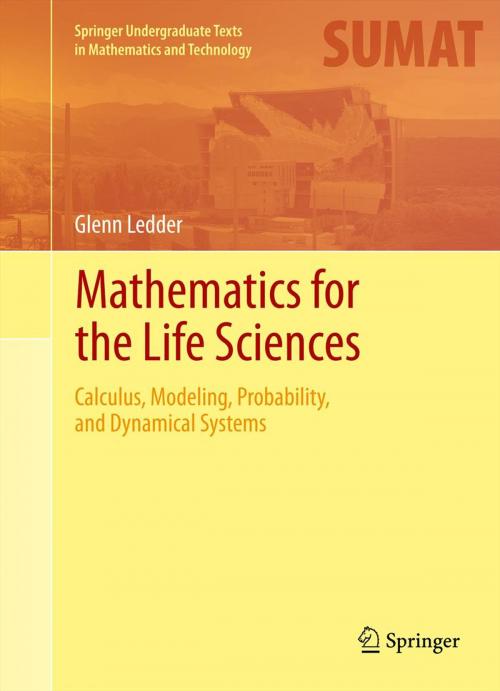 Cover of the book Mathematics for the Life Sciences by Glenn Ledder, Springer New York