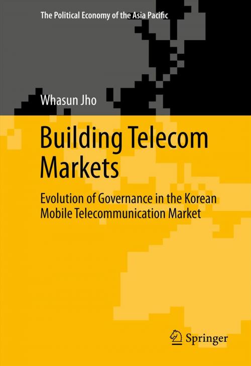 Cover of the book Building Telecom Markets by Whasun Jho, Springer New York
