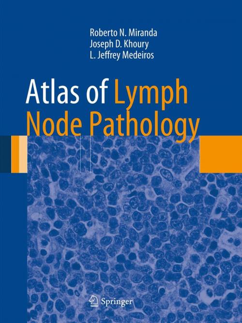 Cover of the book Atlas of Lymph Node Pathology by Joseph D. Khoury, L. Jeffrey Medeiros, Roberto N. Miranda, Springer New York
