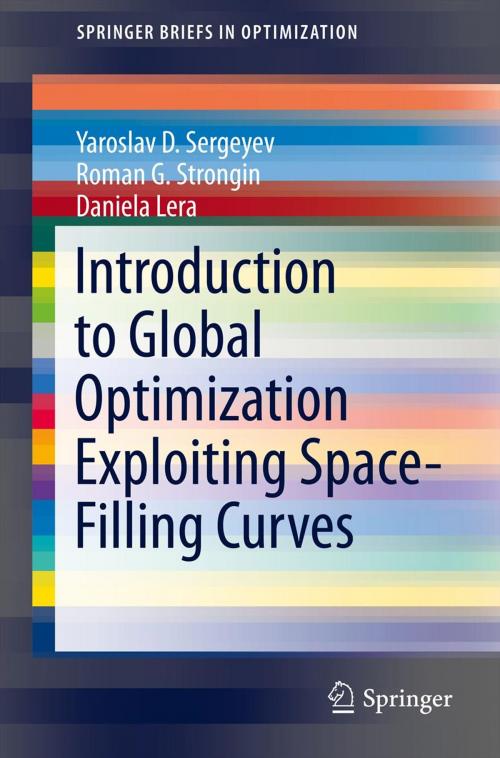 Cover of the book Introduction to Global Optimization Exploiting Space-Filling Curves by Yaroslav D. Sergeyev, Roman G. Strongin, Daniela Lera, Springer New York