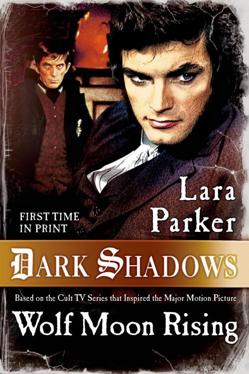 Cover of the book Dark Shadows: Wolf Moon Rising by Lara Parker, Tom Doherty Associates