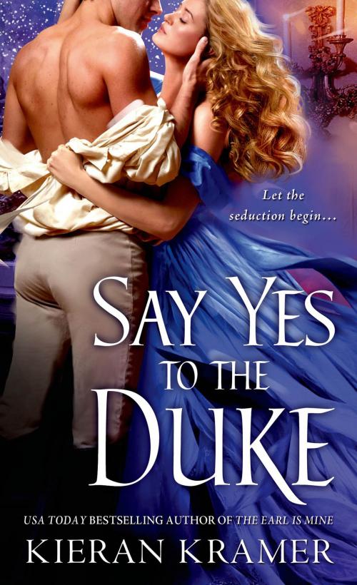 Cover of the book Say Yes to the Duke by Kieran Kramer, St. Martin's Press