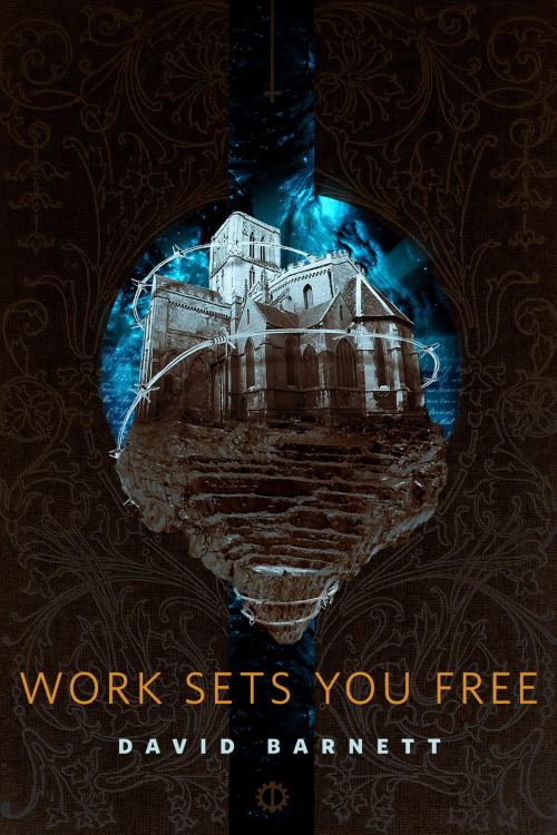 Cover of the book Work Sets You Free by David Barnett, Tom Doherty Associates