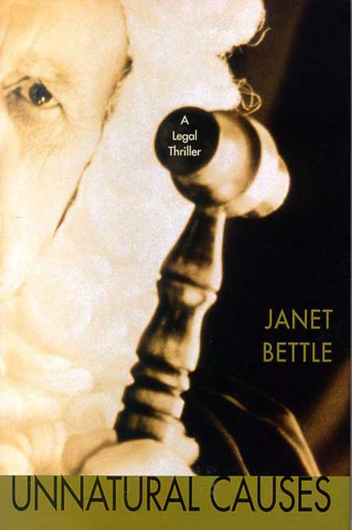 Cover of the book Unnatural Causes by Janet Bettle, St. Martin's Press