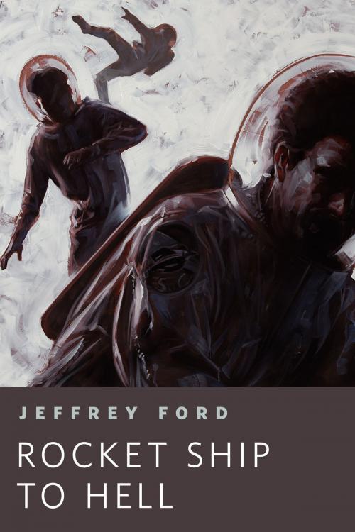 Cover of the book Rocket Ship to Hell by Jeffrey Ford, Tom Doherty Associates