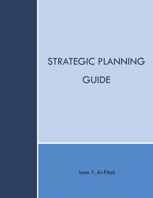 Cover of the book Strategic Planning Guide by Isam Y. Al-Filali, Trafford Publishing