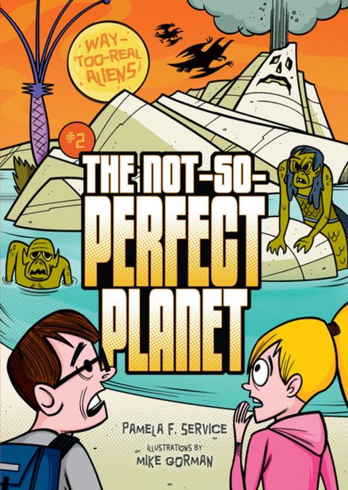 Cover of the book The Not-So-Perfect Planet by Pamela F. Service, Lerner Publishing Group