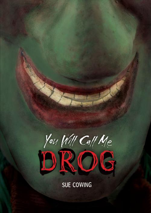 Cover of the book You Will Call Me Drog by Sue Cowing, Lerner Publishing Group