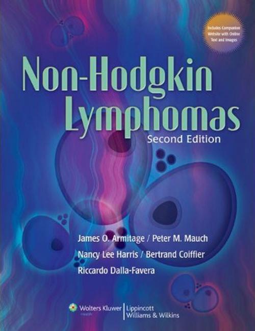 Cover of the book Non-Hodgkin Lymphomas by James O. Armitage, Peter M. Mauch, Nancy Lee Harris, Bertrand Coiffier, Riccardo Dalla-Favera, Wolters Kluwer Health