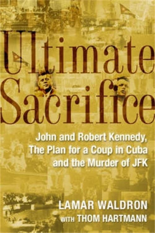 Cover of the book Ultimate Sacrifice by Thom Hartmann, Lamar Waldron, Little, Brown Book Group