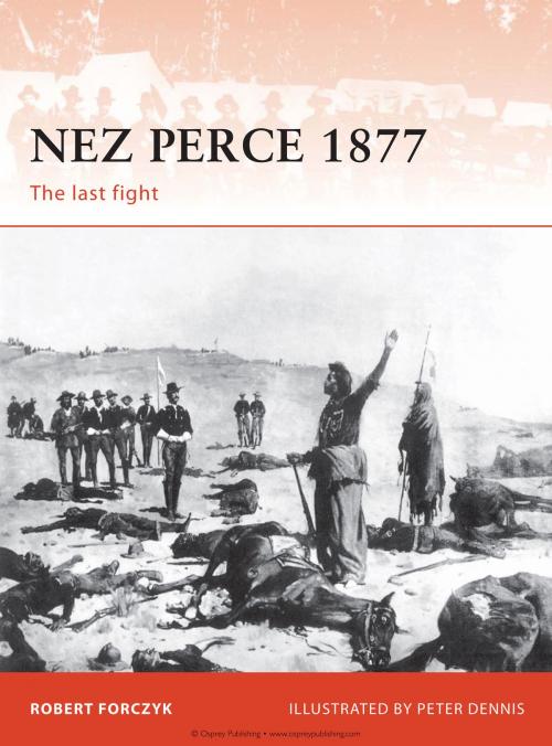 Cover of the book Nez Perce 1877 by Robert Forczyk, Bloomsbury Publishing