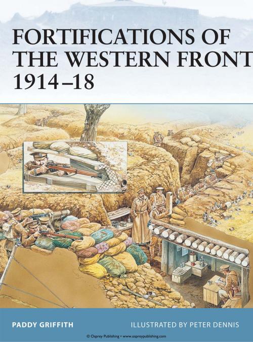 Cover of the book Fortifications of the Western Front 1914–18 by Paddy Griffith, Bloomsbury Publishing