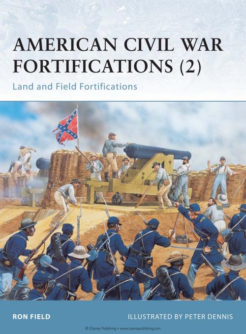 Cover of the book American Civil War Fortifications (2) by Ron Field, Bloomsbury Publishing