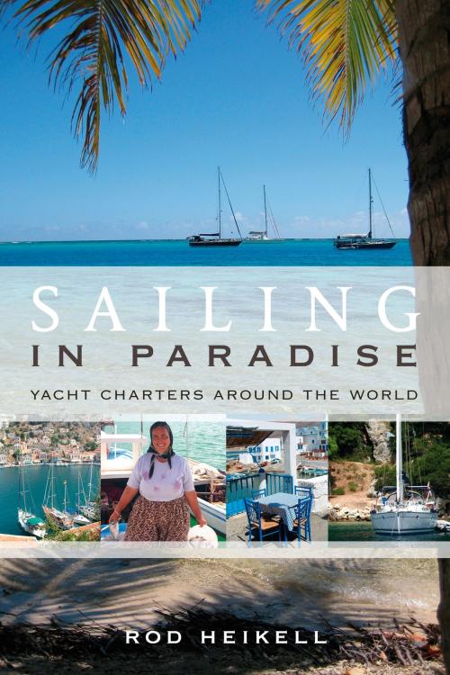 Cover of the book Sailing in Paradise by Rod Heikell, Bloomsbury Publishing