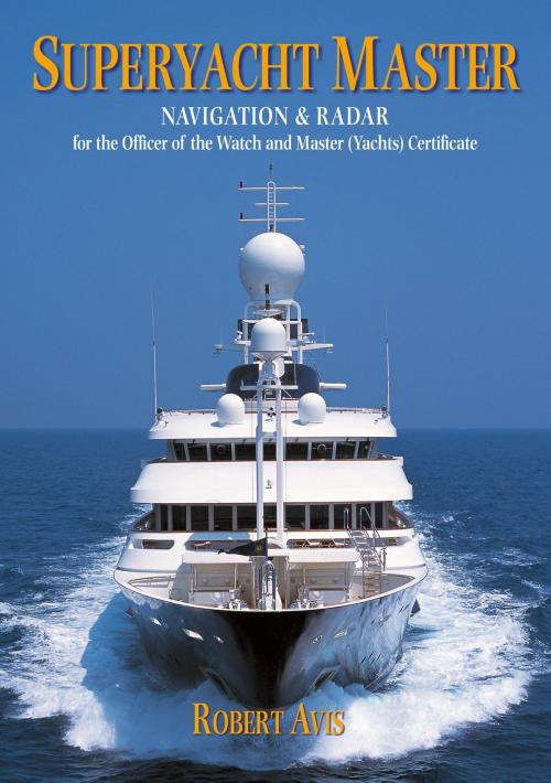 Cover of the book Superyacht Master by Robert Avis, Bloomsbury Publishing