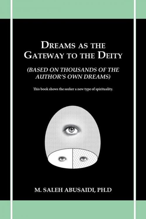 Cover of the book Dreams as the Gateway to the Deity by M. Saleh Abusaidi, iUniverse