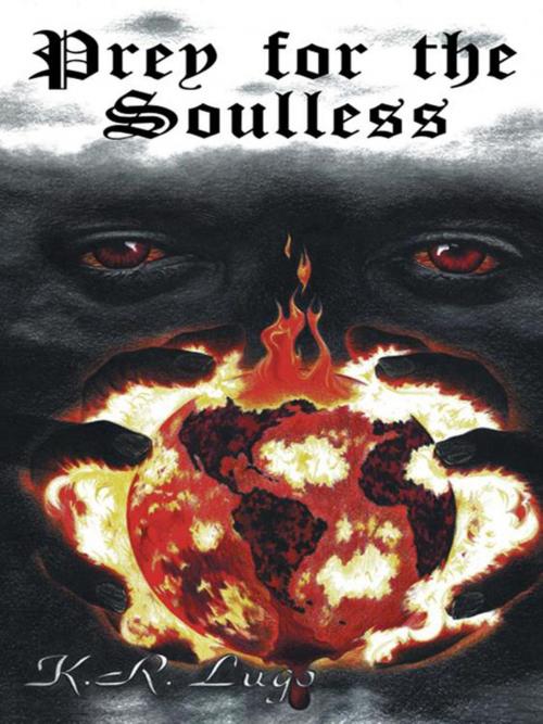 Cover of the book Prey for the Soulless by K. R. Lugo, iUniverse