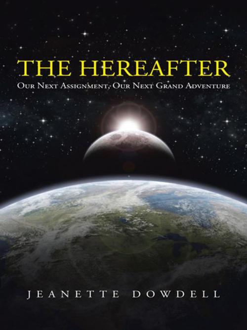 Cover of the book The Hereafter by Jeanette Dowdell, iUniverse