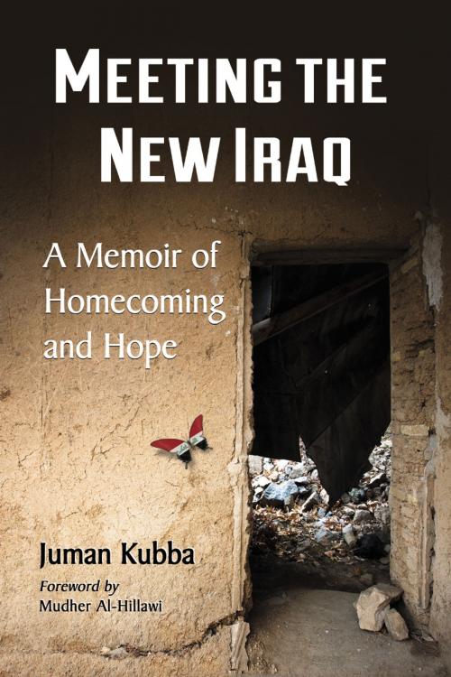 Cover of the book Meeting the New Iraq by Juman Kubba, McFarland & Company, Inc., Publishers
