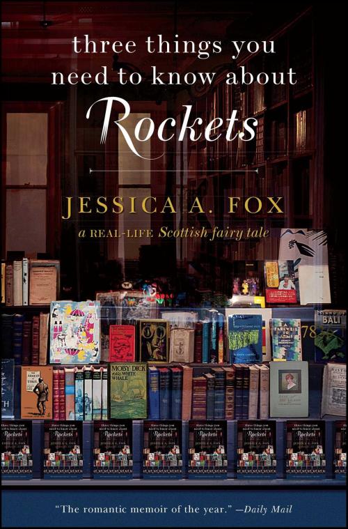 Cover of the book Three Things You Need to Know About Rockets by Jessica A. Fox, Atria Books/Marble Arch Press