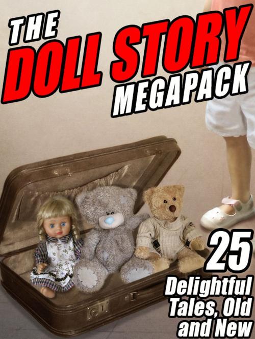 Cover of the book The Doll Story MEGAPACK ® by Frances Hodgson Burnett, L. Frank Baum, Wildside Press LLC