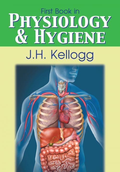 Cover of the book First Book in Physiology and Hygiene by John Harvey Kellogg, TEACH Services, Inc.