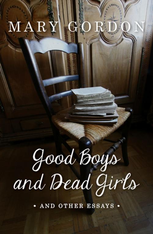 Cover of the book Good Boys and Dead Girls by Mary Gordon, Open Road Media