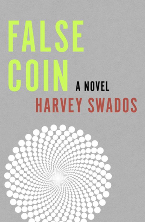 Cover of the book False Coin by Harvey Swados, Open Road Media