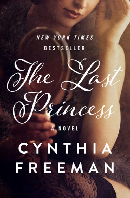 Cover of the book The Last Princess by Cynthia Freeman, Open Road Media