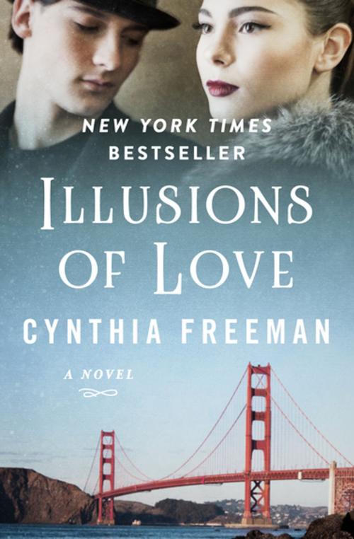 Cover of the book Illusions of Love by Cynthia Freeman, Open Road Media