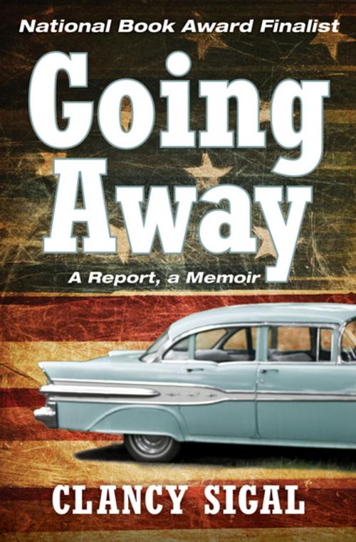 Cover of the book Going Away by Clancy Sigal, Open Road Media