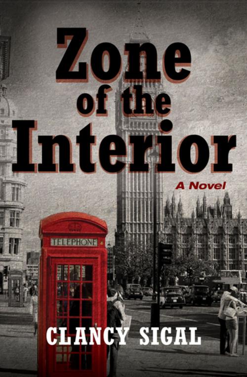 Cover of the book Zone of the Interior by Clancy Sigal, Open Road Media
