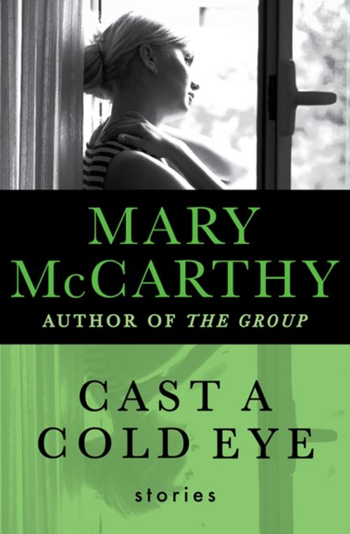 Cover of the book Cast a Cold Eye by Mary McCarthy, Open Road Media