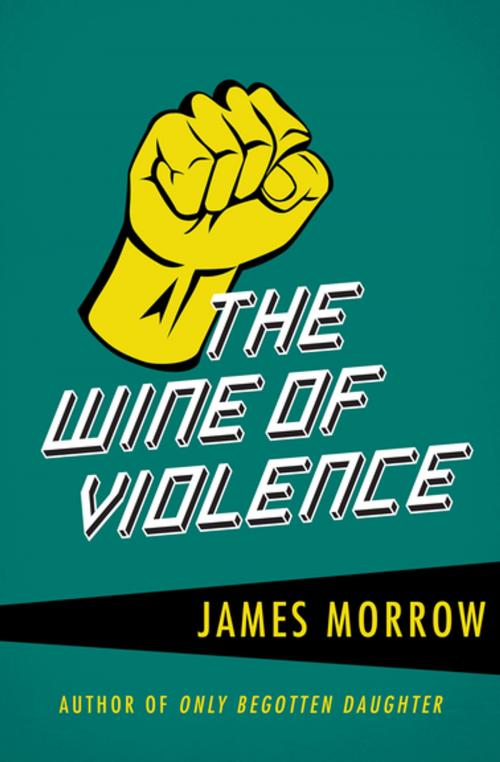 Cover of the book The Wine of Violence by James Morrow, Open Road Media