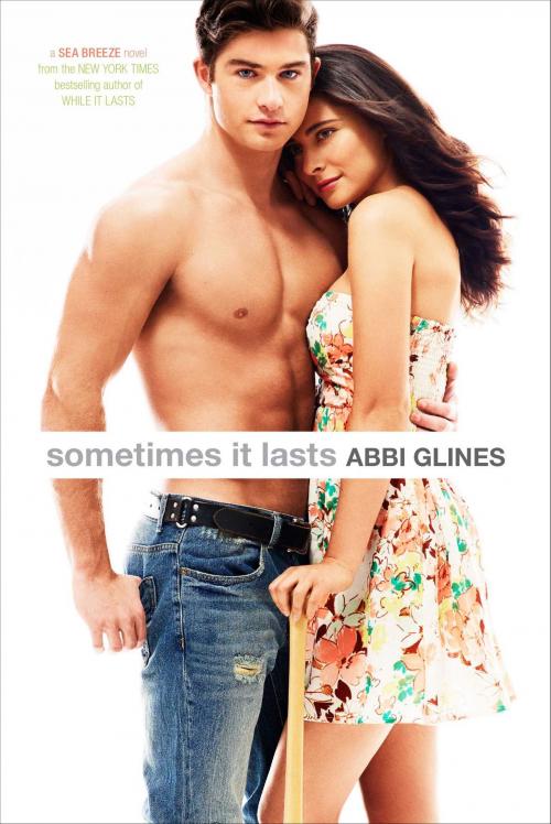Cover of the book Sometimes It Lasts by Abbi Glines, Simon Pulse