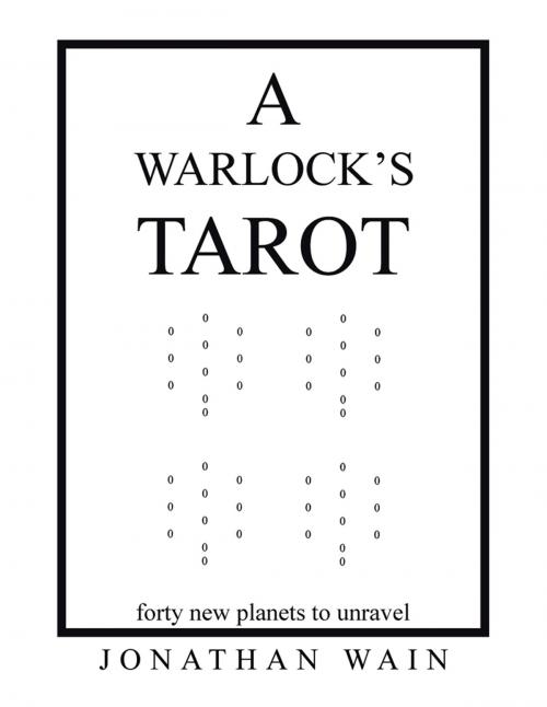 Cover of the book A Warlock's Tarot by Jonathan Wain, AuthorHouse UK