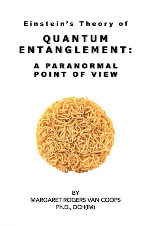 Cover of the book Quantum Entanglement: a Paranormal Point of View by Margaret Rogers Van Coops, AuthorHouse