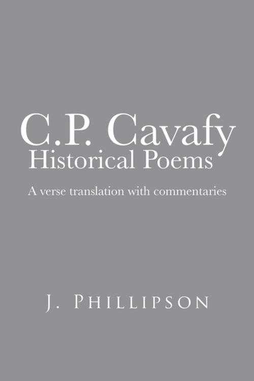 Cover of the book C.P. Cavafy Historical Poems by J. Phillipson, AuthorHouse UK