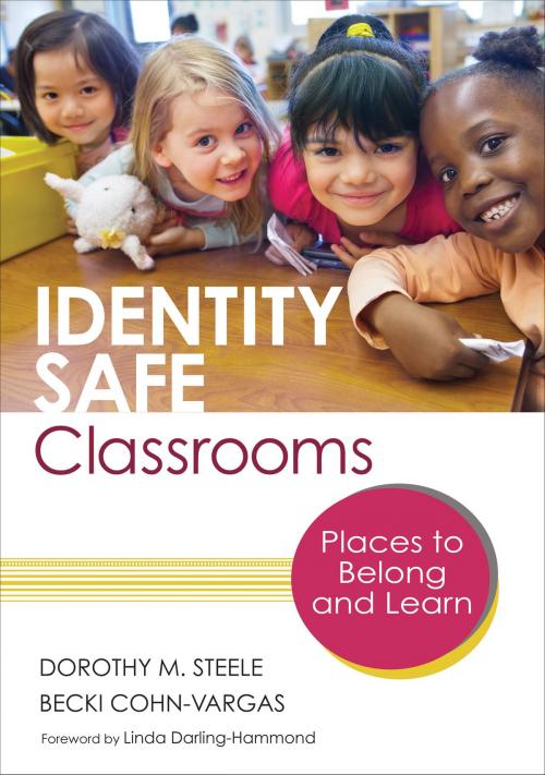 Cover of the book Identity Safe Classrooms by Dr. Dorothy M. Steele, Becki Cohn-Vargas, SAGE Publications