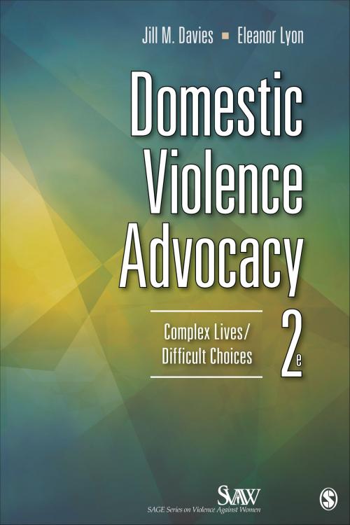 Cover of the book Domestic Violence Advocacy by Eleanor J. Lyon, Dr. Jill Davies, SAGE Publications