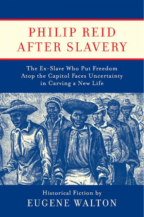 Cover of the book Philip Reid After Slavery by Eugene Walton, BookBaby
