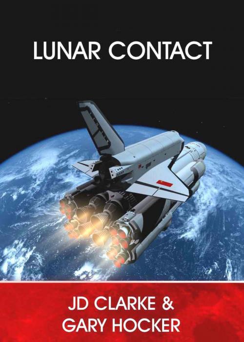 Cover of the book Lunar Contact by JD Clarke, Gary Hocker, BookBaby
