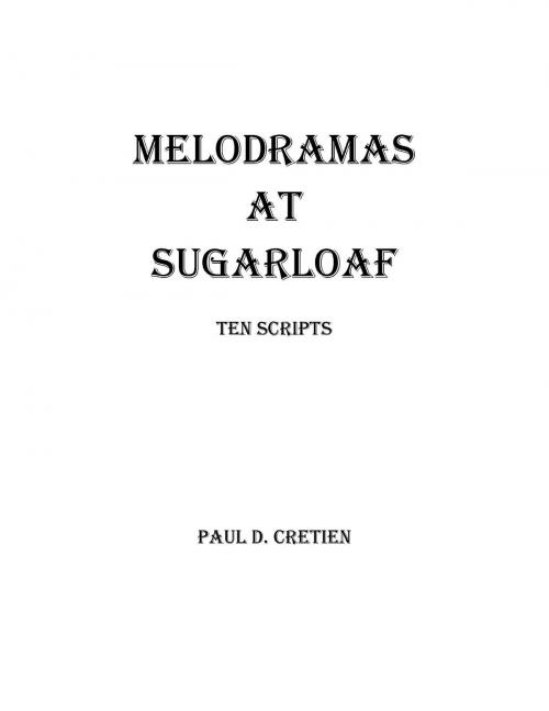 Cover of the book Melodramas at Sugarloaf by Paul D. Cretien, BookBaby