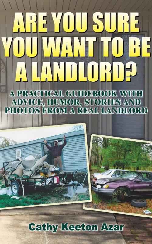 Cover of the book Are You Sure You Want to Be a Landlord? by Cathy Keeton Azar, BookBaby