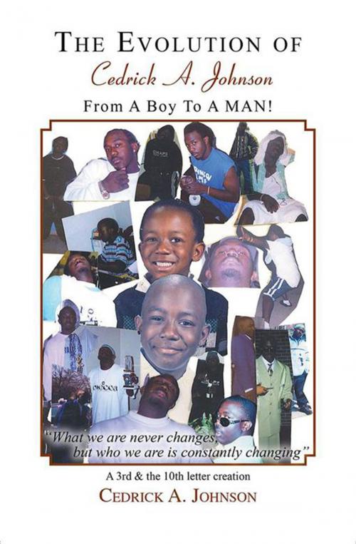 Cover of the book The Evolution of Cedrick A. Johnson by Cedrick A. Johnson, Xlibris US